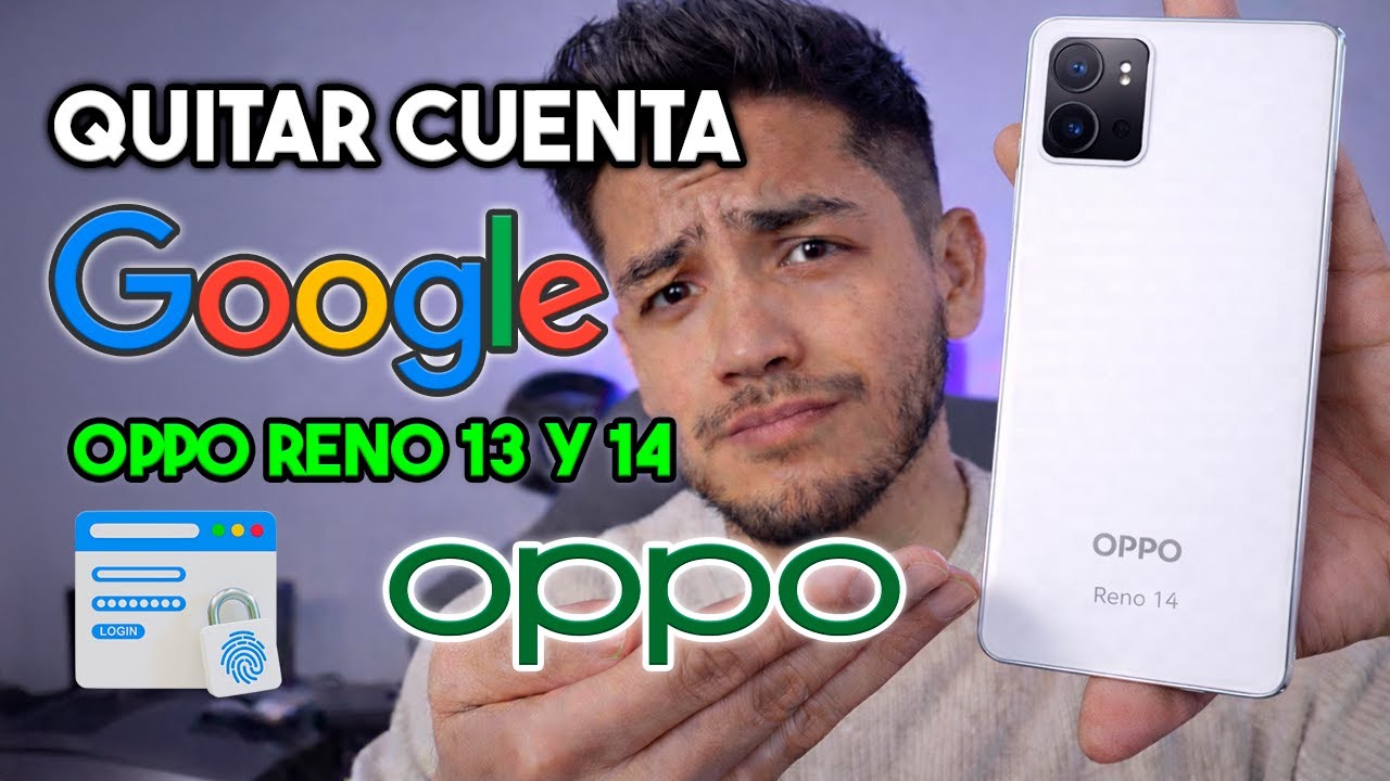 Quitar Cuenta GOOGLE OPPO RENO 13 y 14 Gratis ✅ 2026