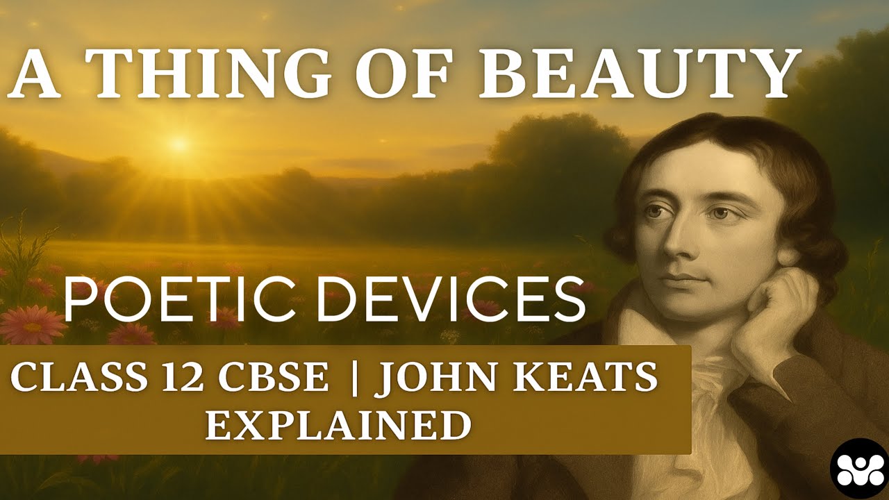 Poetic Devices of A Thing of Beauty Class 12 | John Keats | CBSE Flamingo English Poem Explanation