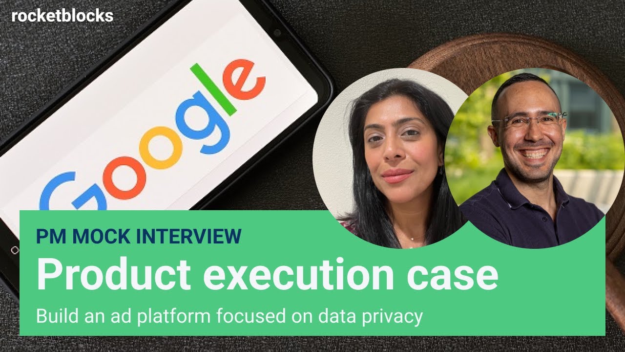 PM product execution interview: Build an ad platform (w/ Google Global Product Lead and ex-eBay PM)