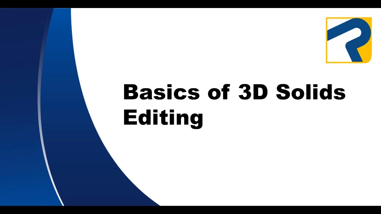2.3 - progeCAD 3D Basics – Basics of 3D Solids Editing