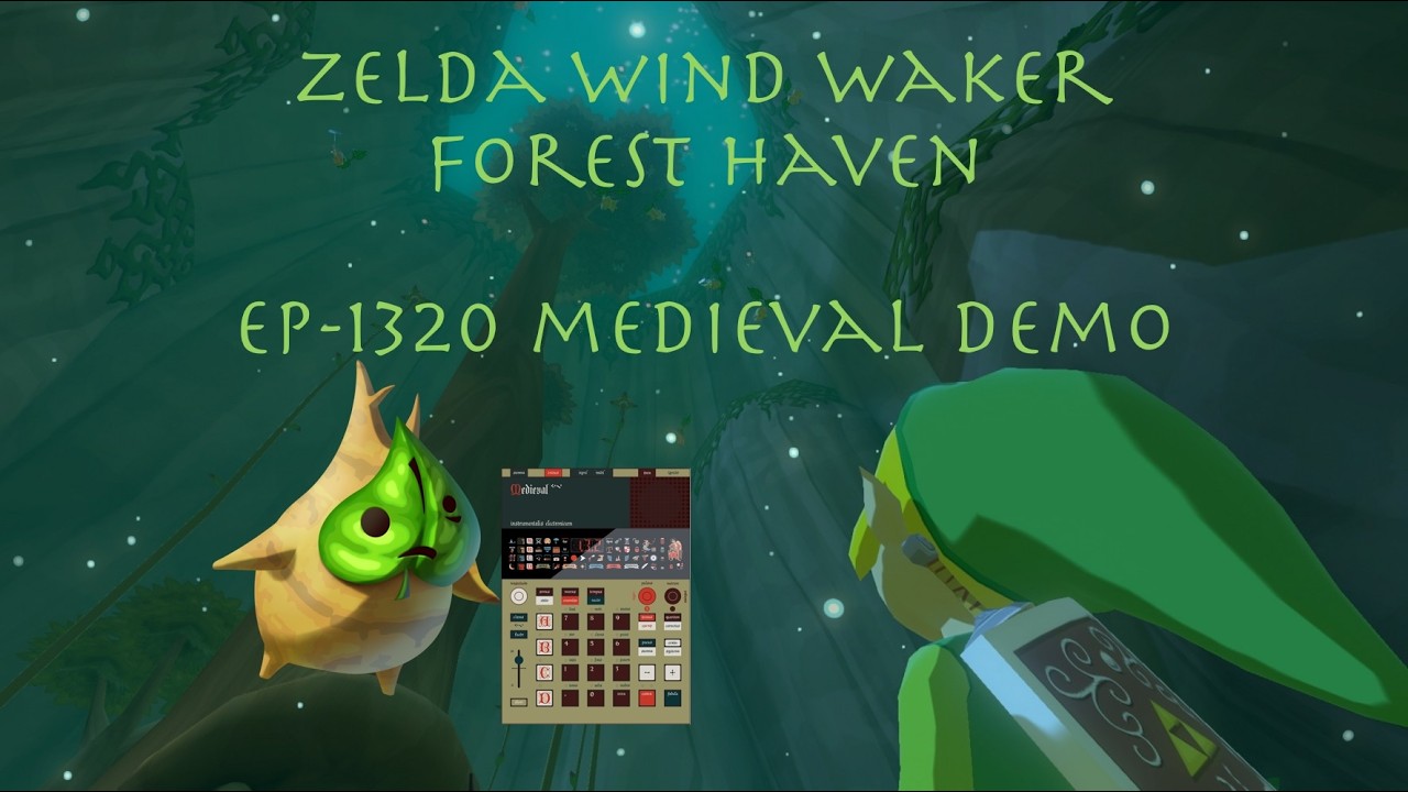 Forest Haven - Legend of Zelda: the Wind Waker (WIP Demo on EP-1320 Medieval)