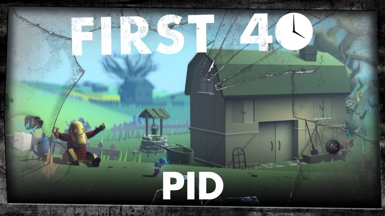 First 40 - Pid (Gameplay)