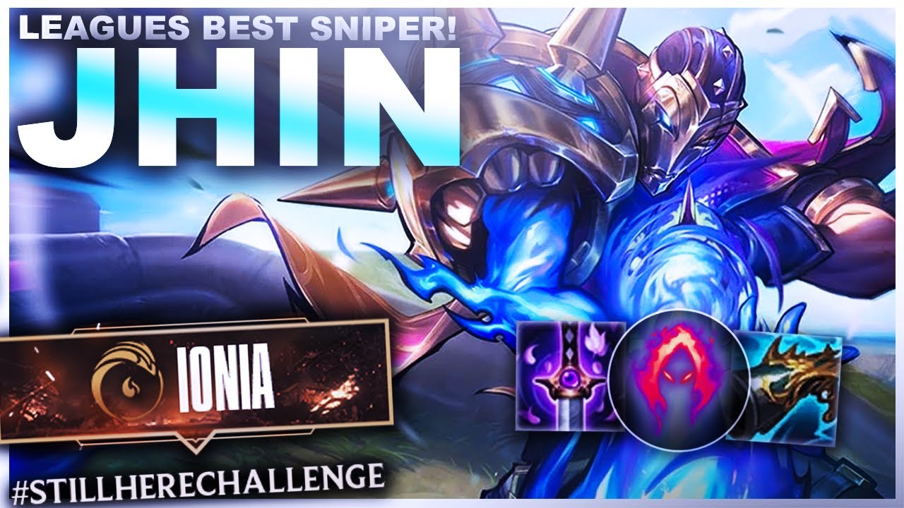 LEAGUES BEST SNIPER! JHIN! - #STILLHERECHALLENGE | League of Legends
