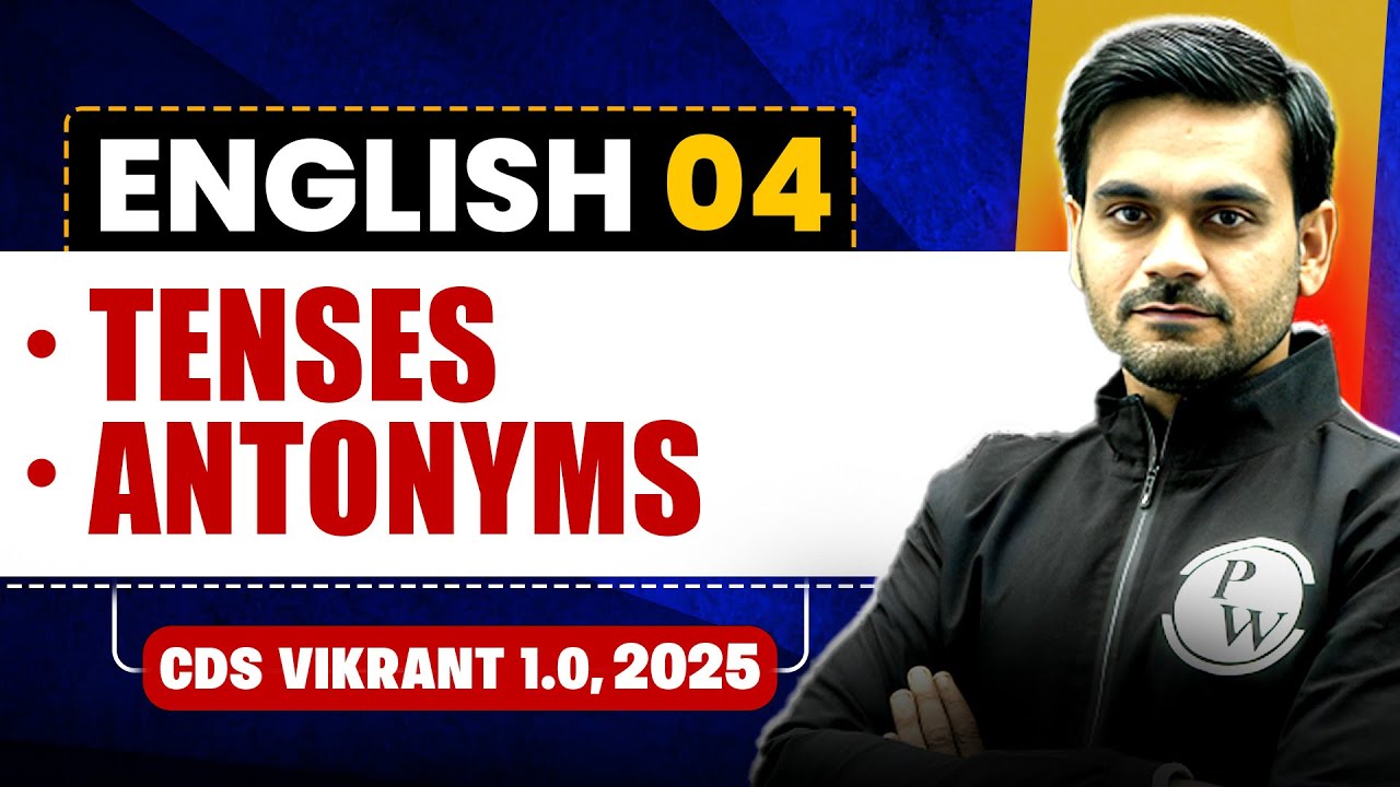 Tenses and Antonyms | English for CDS 1, 2025 | CDS Vikrant 1.0 2025🤩