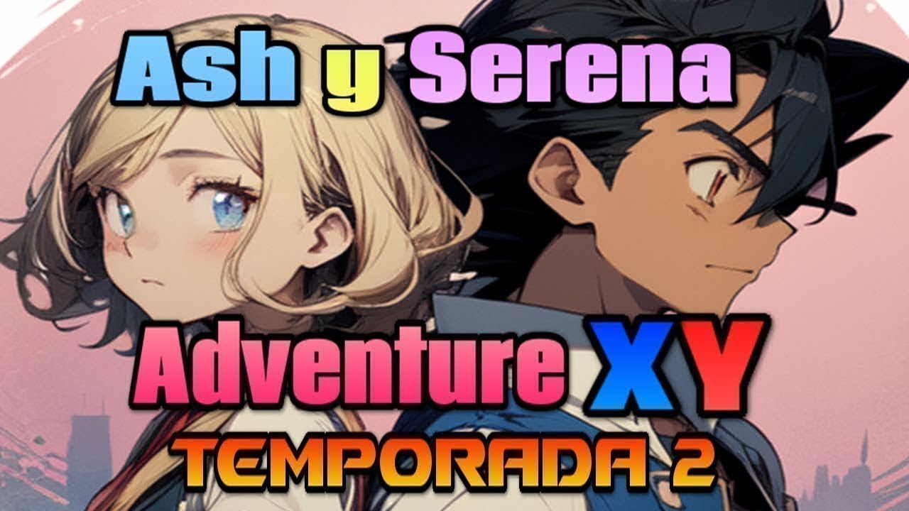Ash y Serena Adventure XY 2 Cap 13
