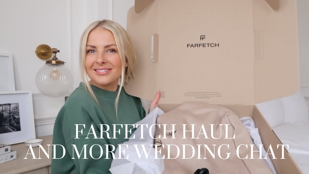 VLOG: FARFETCH HAUL, WEDDING CHAT AND A TRIP TO LONDON