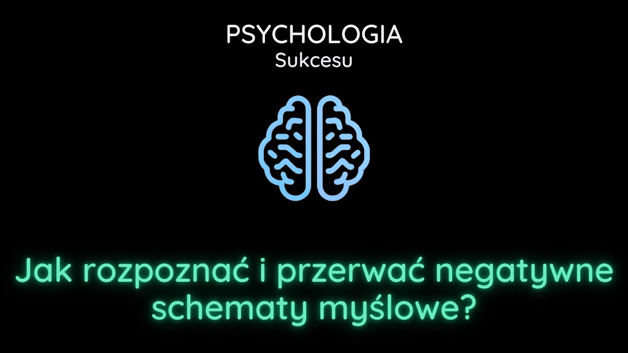 Jak rozpoznać i przerwać negatywne schematy myślowe?