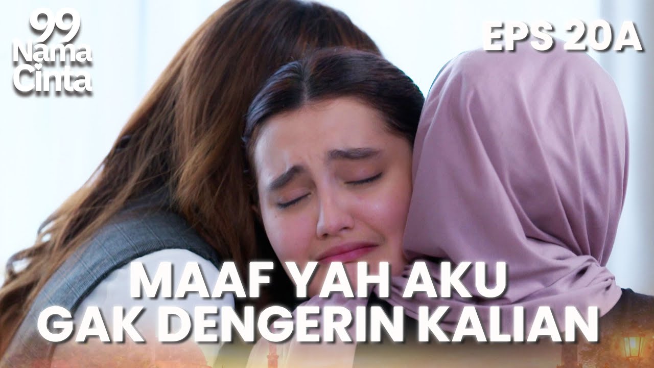 HISTERIS Kanaya Peluk Keluarganya Saat Ditipu Sang Pacar | 99 NAMA CINTA | EPS.20A (1/4)