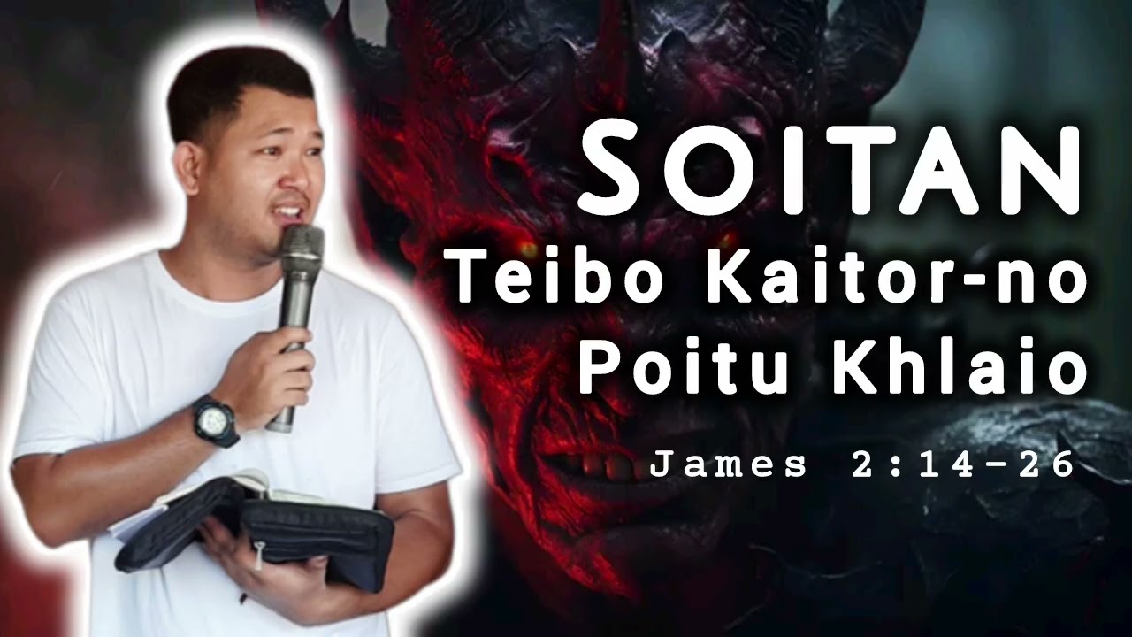 James 2:14-26 || SOITAN teibo KAITOR-no Poitu Khlaio o... || LEADERSHIP TRAINING 
