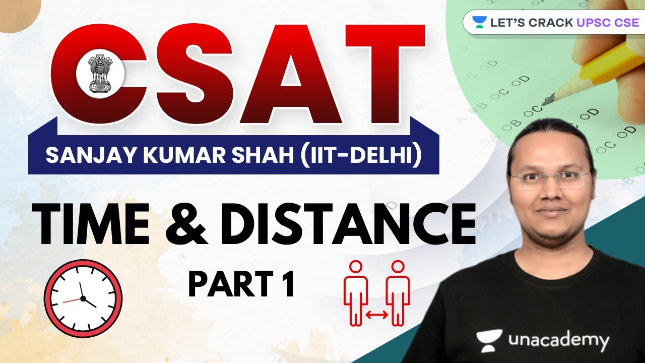 CSAT | Time & Distance | Without Formula | Part 1 | UPSC CSE/IAS 2022/23 | Sanjay Kumar Shah