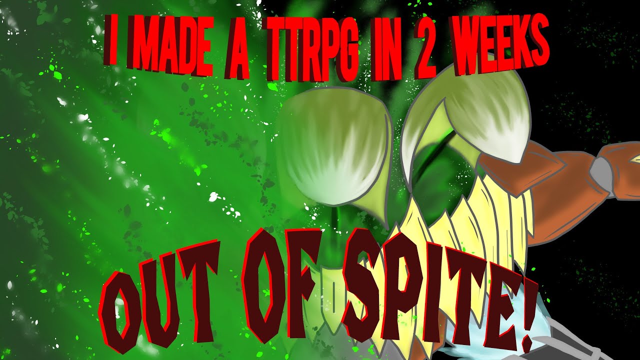 I Made a TTRPG in 2 Weeks Out of SPITE!