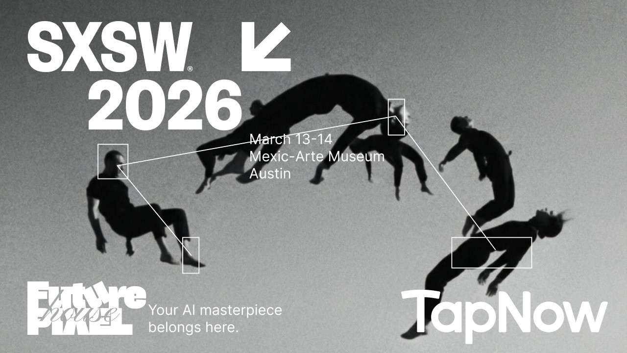 TapNow at SXSW 2026 | Future Pixel House Global Open Call