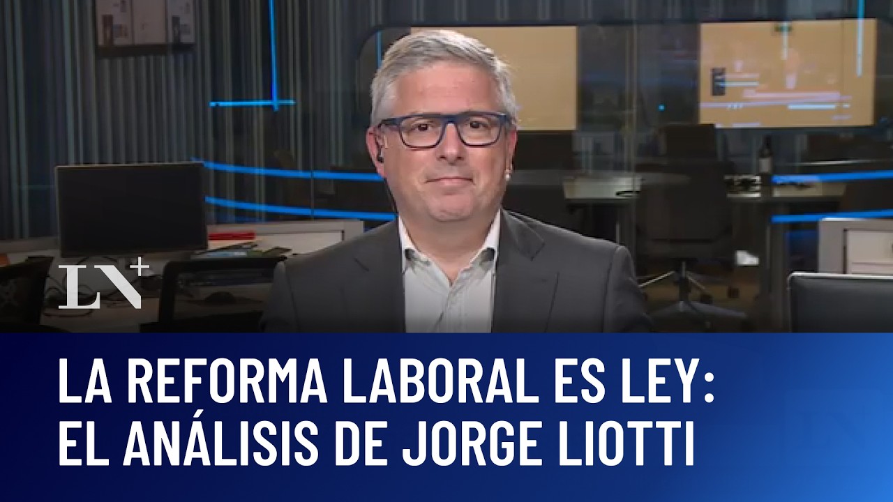 El Senado aprobó la reforma laboral con los cambios de Diputados: el análisis de Jorge Liotti