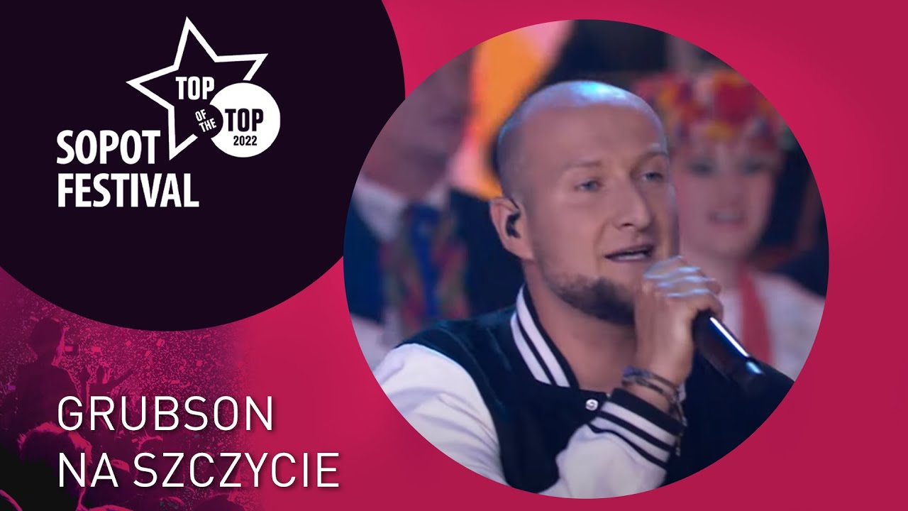GRUBSON - NA SZCZYCIE | TOP OF THE TOP SOPOT FESTIVAL