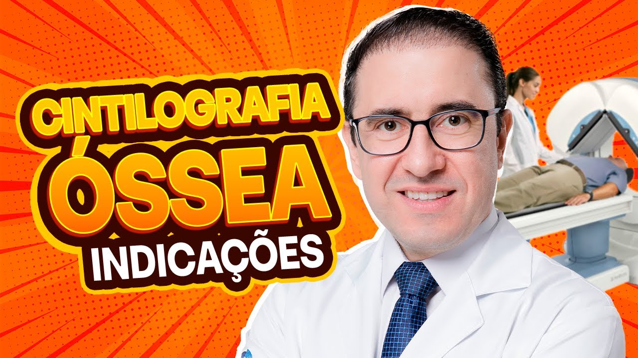 Cintilografia &Oacute;ssea | Principais Indica&ccedil;&otilde;es