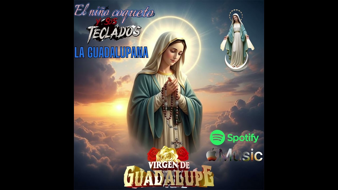 La Guadalupana,Elías El Niño Coqueto Y Sus Teclados,♥️