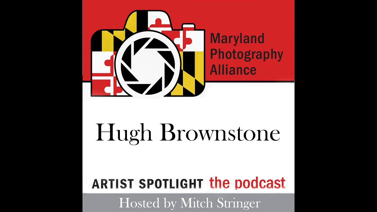 Episode 54 - Hugh Brownstone - Photographer and YouTube Host