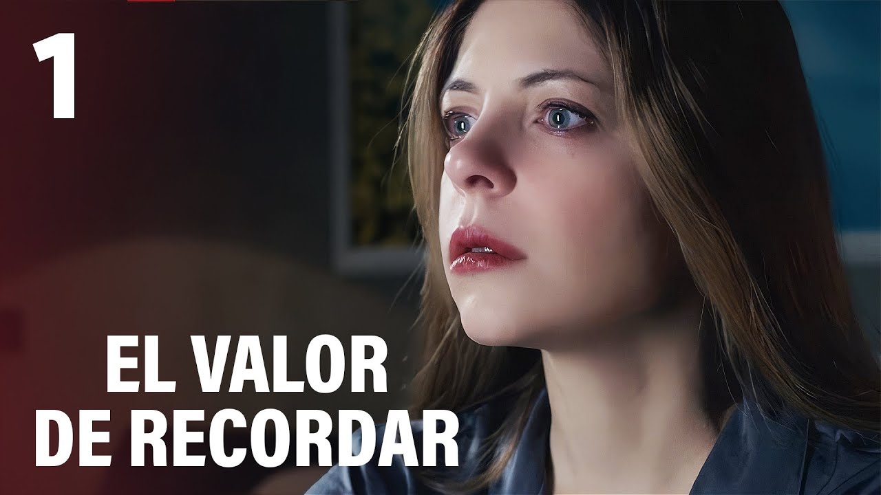 EL VALOR DE RECORDAR | Parte 1 | Serie romántica en Español