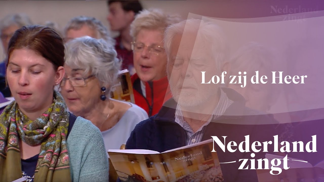 Lof zij de Heer - Nederland Zingt