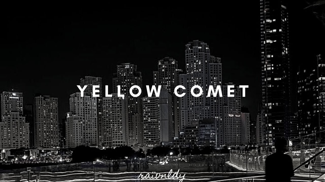 austin breston - yellow comet (sped up)