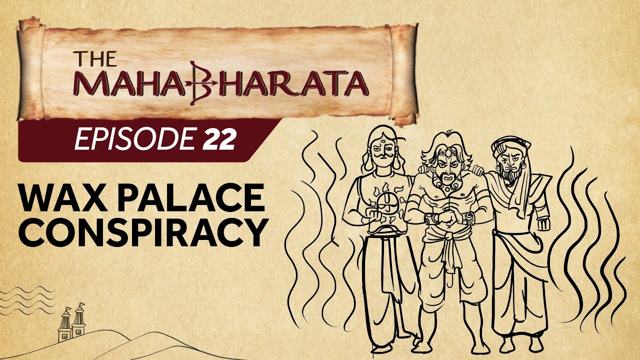 Mahabharata Episode 22 - Wax Palace Conspiracy