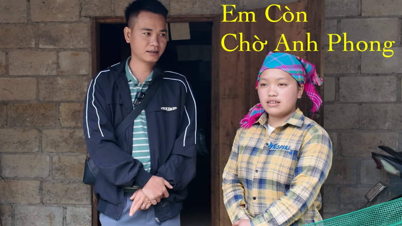 Em Mỷ 3 Lần Từ Chối Lấy Chồng Quyết Tâm Chờ Đợi Ý Kiến Anh Phong ! 