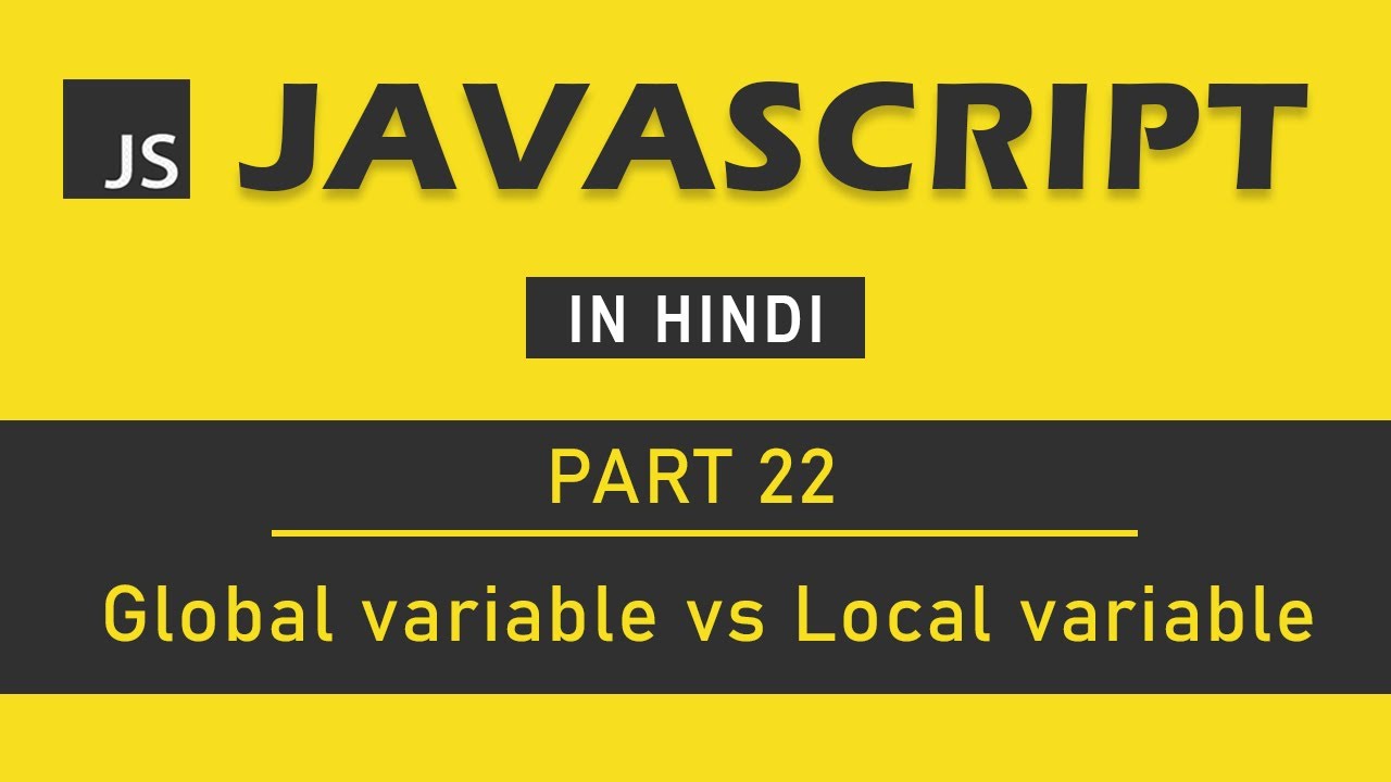 JavaScript Tutorial in Hindi for Beginners [Part 22] - Global variable vs Local variable