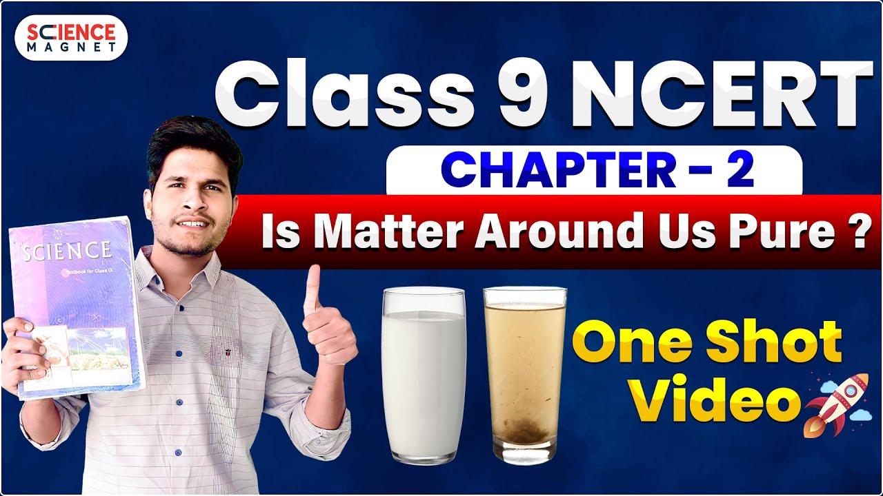 👊 Class 9 Science Chapter - 2 🚀Is Matter Around Us Pure ?One Shot Video #NCERT #sciencemagnet