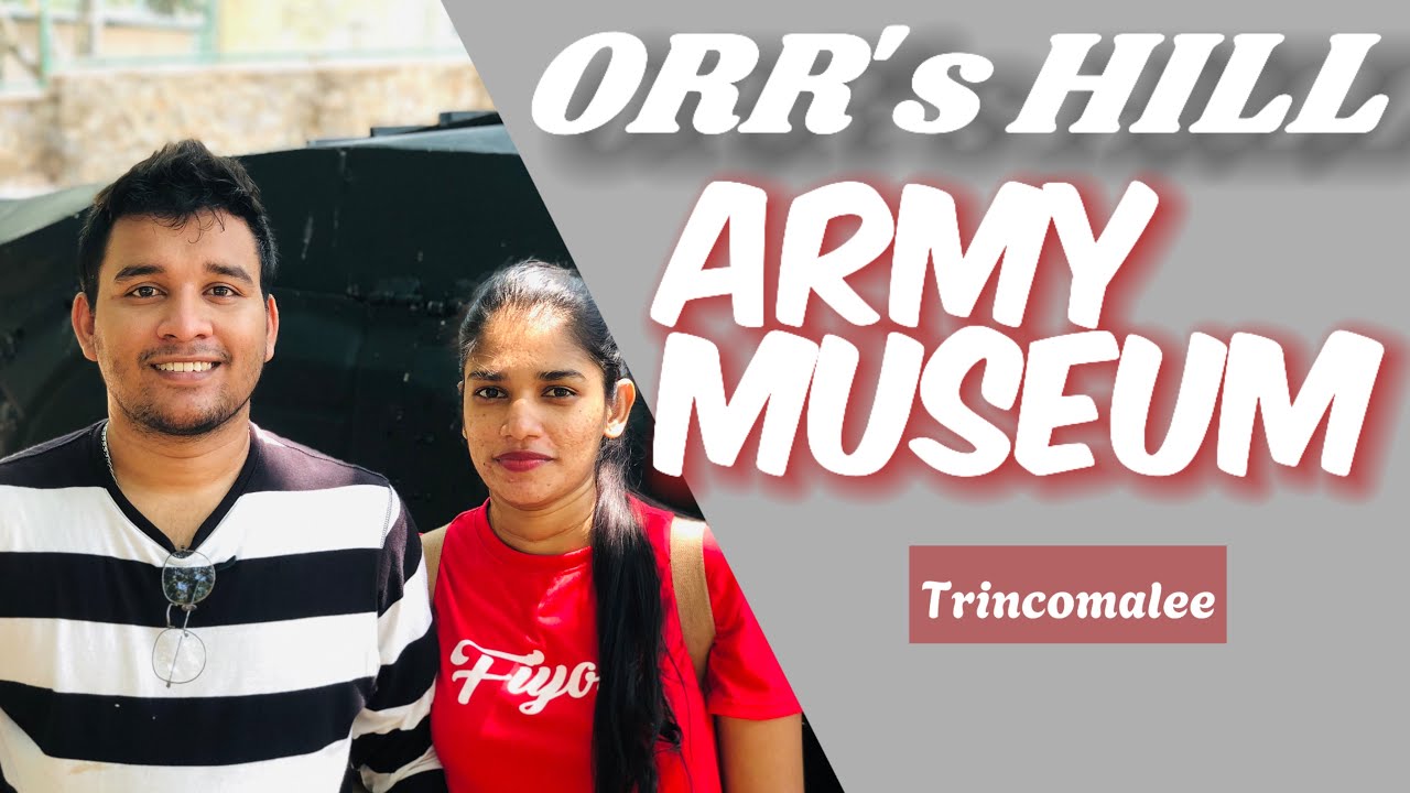 LTTE ත්‍රස්තයන් හා යුධ හමුදාව භාවිතා කල ආයුද හා සන්නද්ද රථ සහිත ORR'S HILL කෞතුකාගාරය 🇱🇰