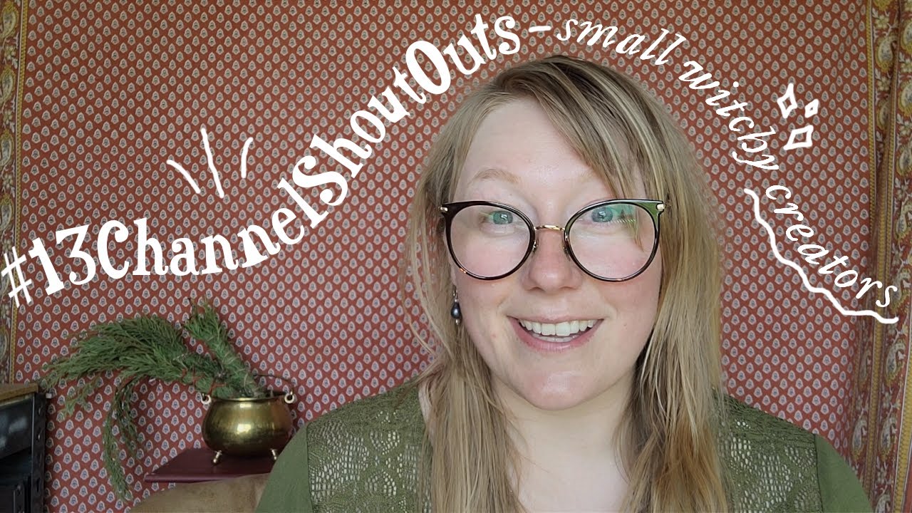 Sharing 13 Small Witchy Creators & My Face (Eeeek!) - #13channelshoutouts #smallchannelmagic