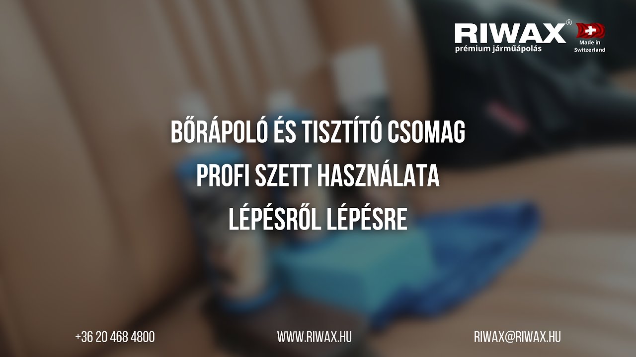 Riwax Bőrtisztítás és ápolás lépésről lépésre