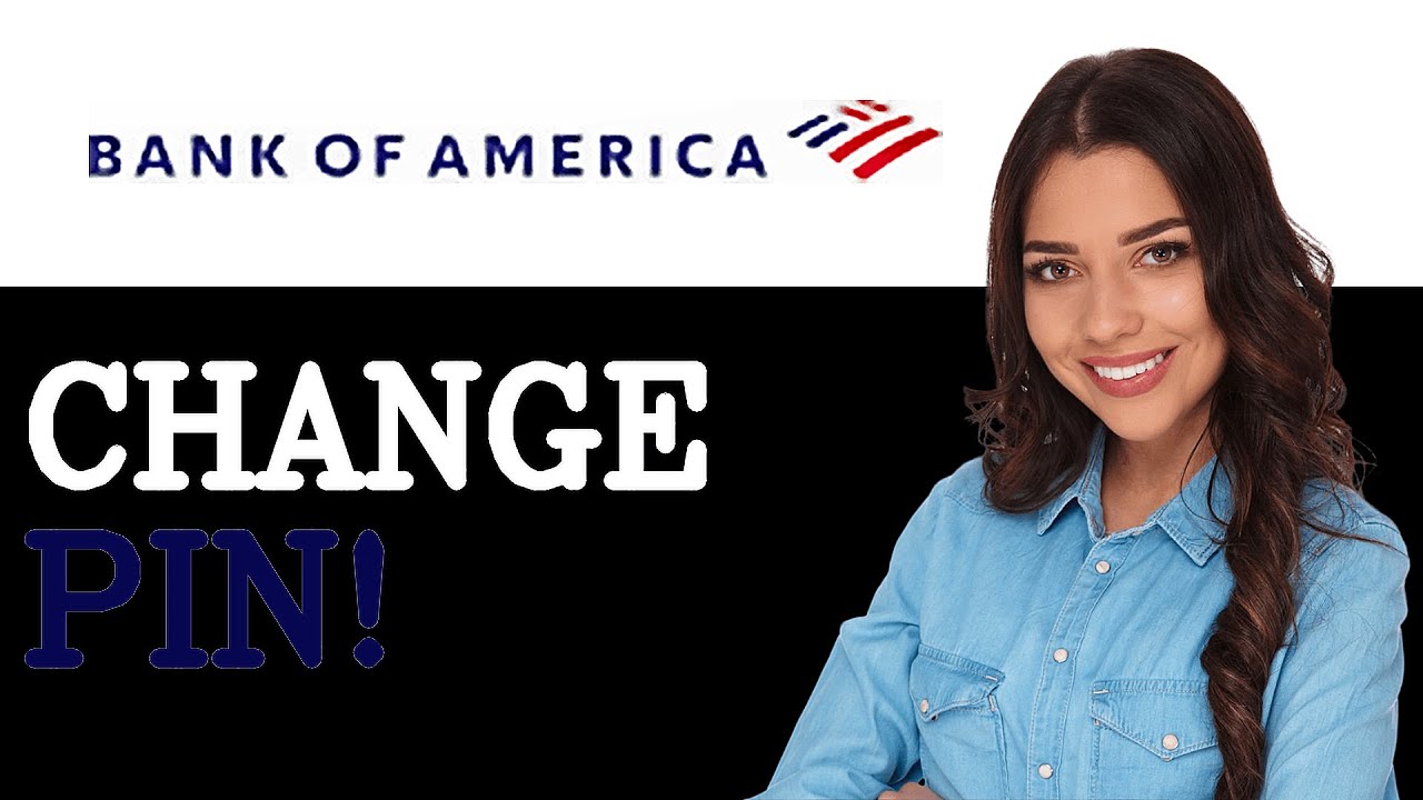 How To Change PIN Bank Of America Card (2025)