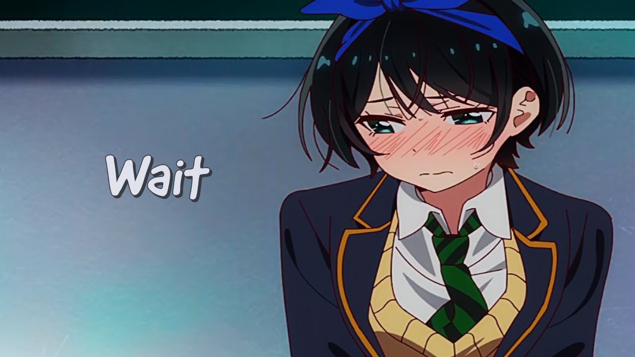 Maroon 5 - Wait [AMV] Kanojo Okarishimasu