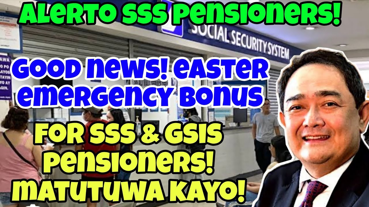 ✅️GOODNEWS SSS MEMBERS & PENSIONERS! EASTER EMERGENCY BONUS IBIBIGAY? MATUTUWA KAYO DITO! MAGKANO?