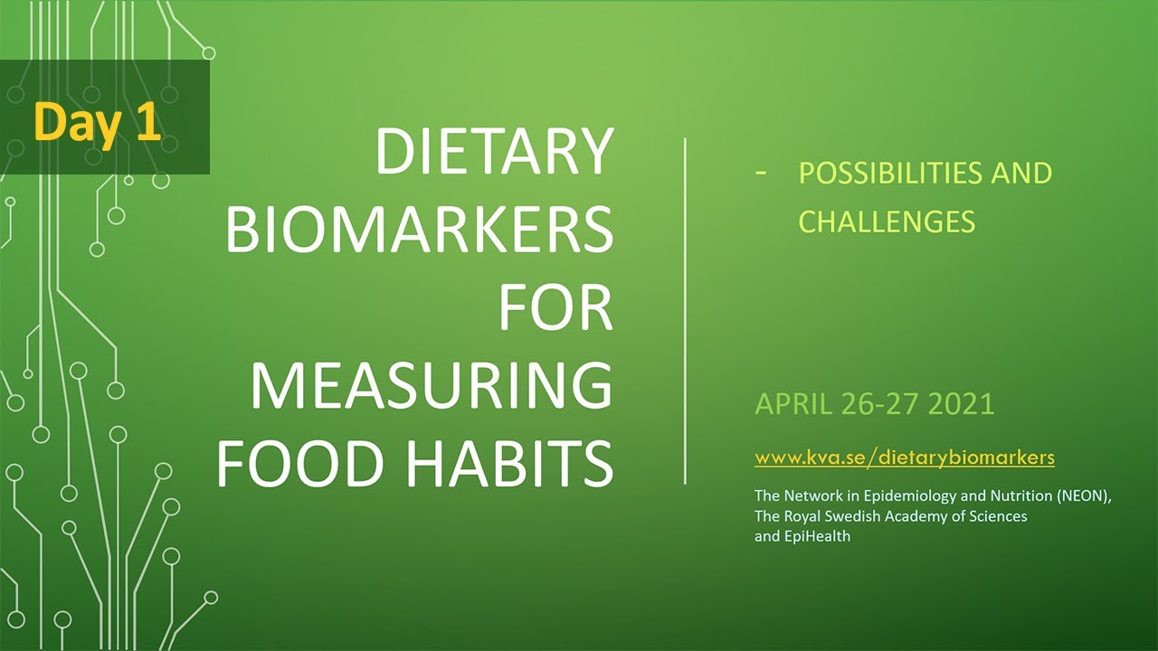 Dietary biomarkers for measuring food habits &ndash; possibilities and challenges, day 1