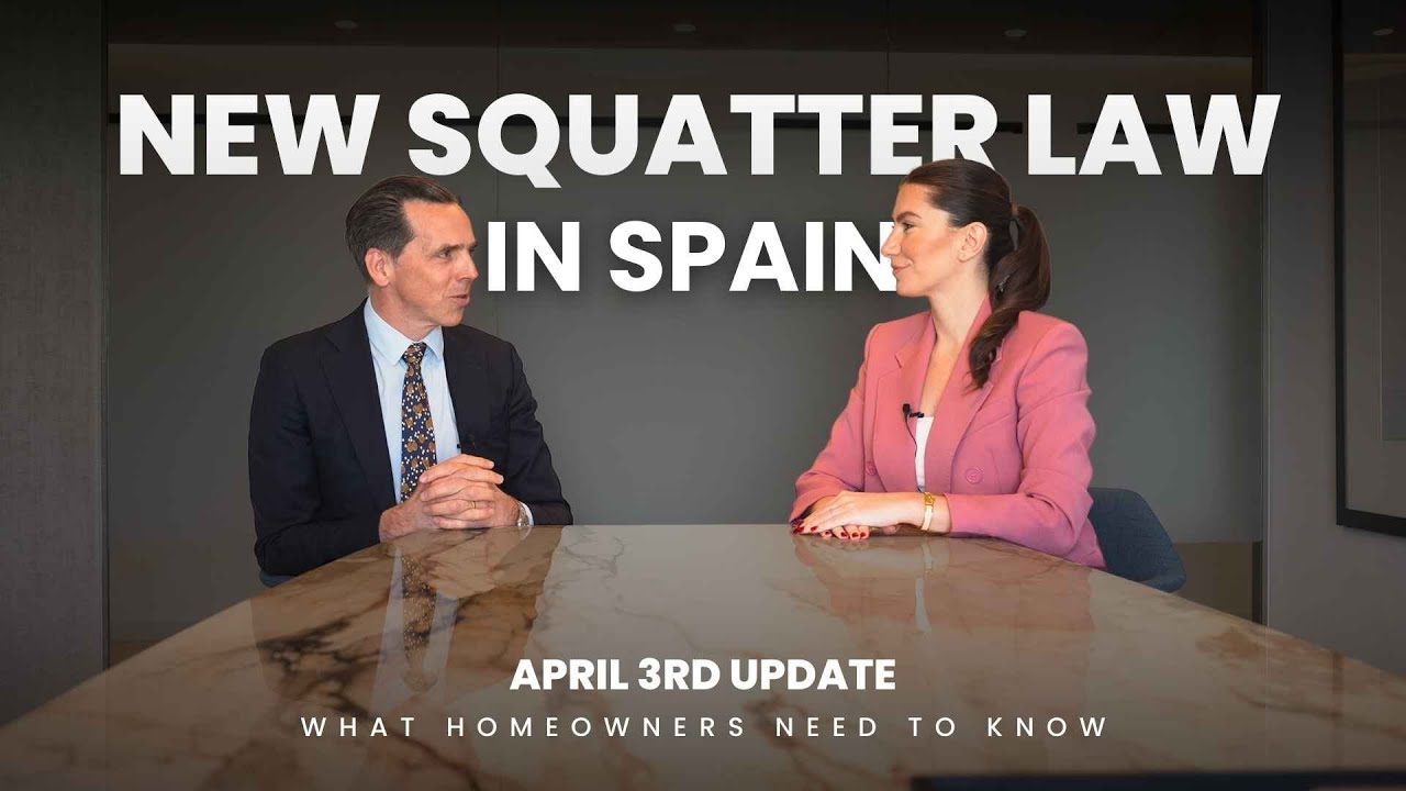 New Squatter Law in Spain – What Homeowners Need to Know (April 3rd Update)