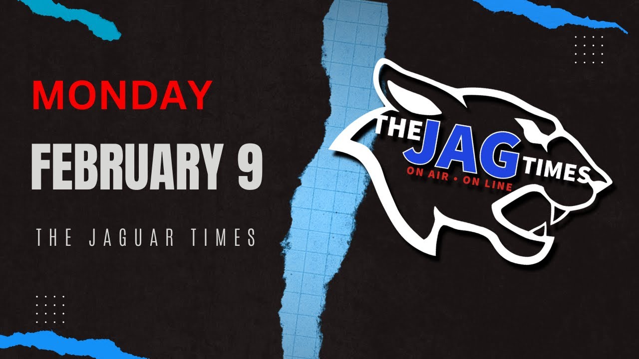 Monday, February 9 | The Jaguar Times