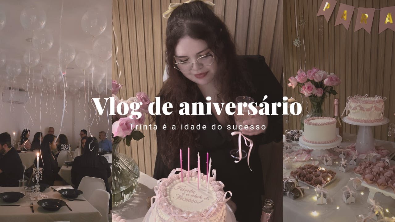 vlog de aniversário: preparativos para minha festa de 30 anos