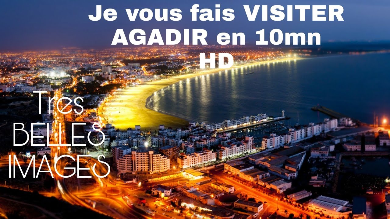 JE VOUS FAIS VISITER AGADIR EN 10mn - SOLEIL, PLAGE HÔTELS en VIDEO 4K