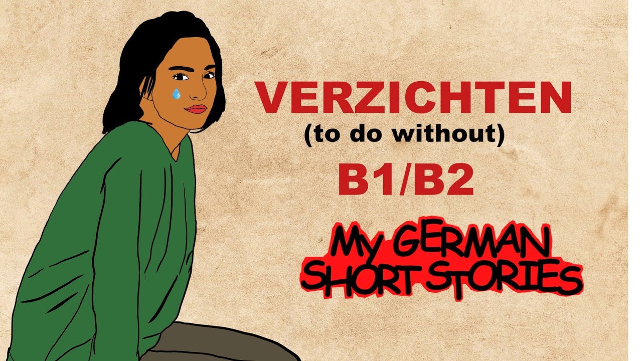 #GERMANSHORTSTORY FOR INTERMEDIATES | VERZICHTEN B1, B2| WITH SUBTITLES