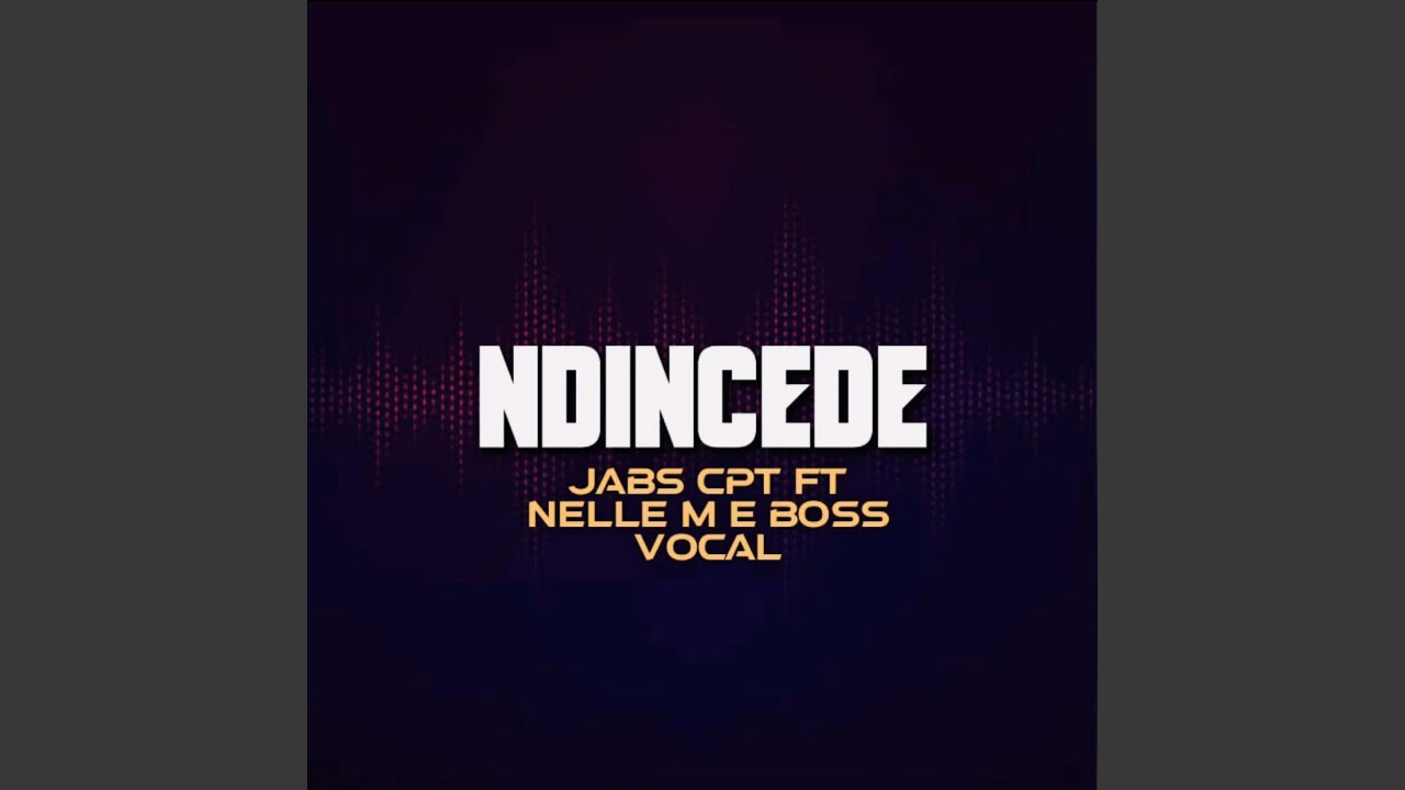 Ndincede (feat. Nelle M & Boss Vocal)