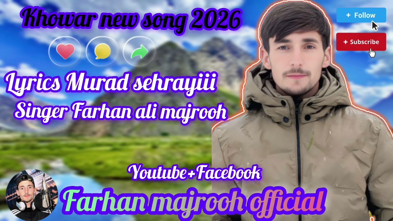 KHOWAR NEW SONG 2026|| LYRICS MURAD SEHRAYII || SINGER FARHAN MAJROOH || chitrali new song 2026