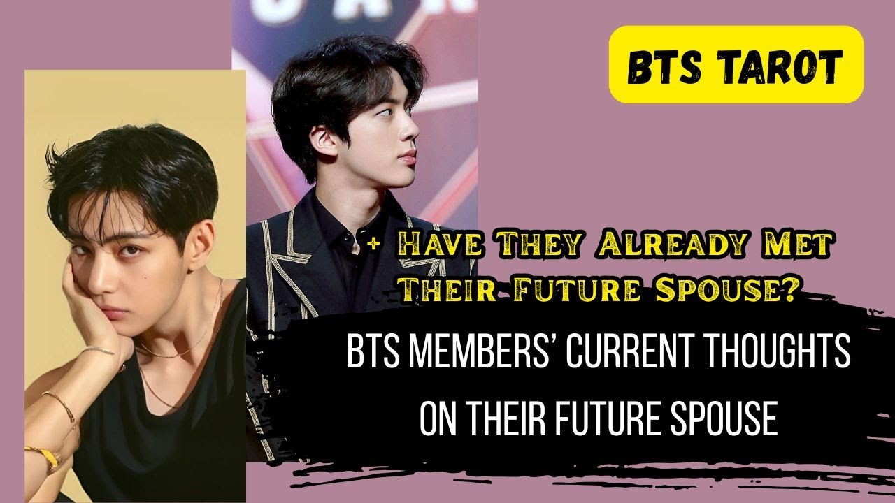 [BTS TAROT]BTS Members’ Current Thoughts on Their Future Spouse