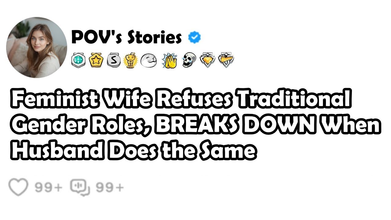 Feminist Wife Refuses Traditional Gender Roles, BREAKS DOWN When Husband Does the Same