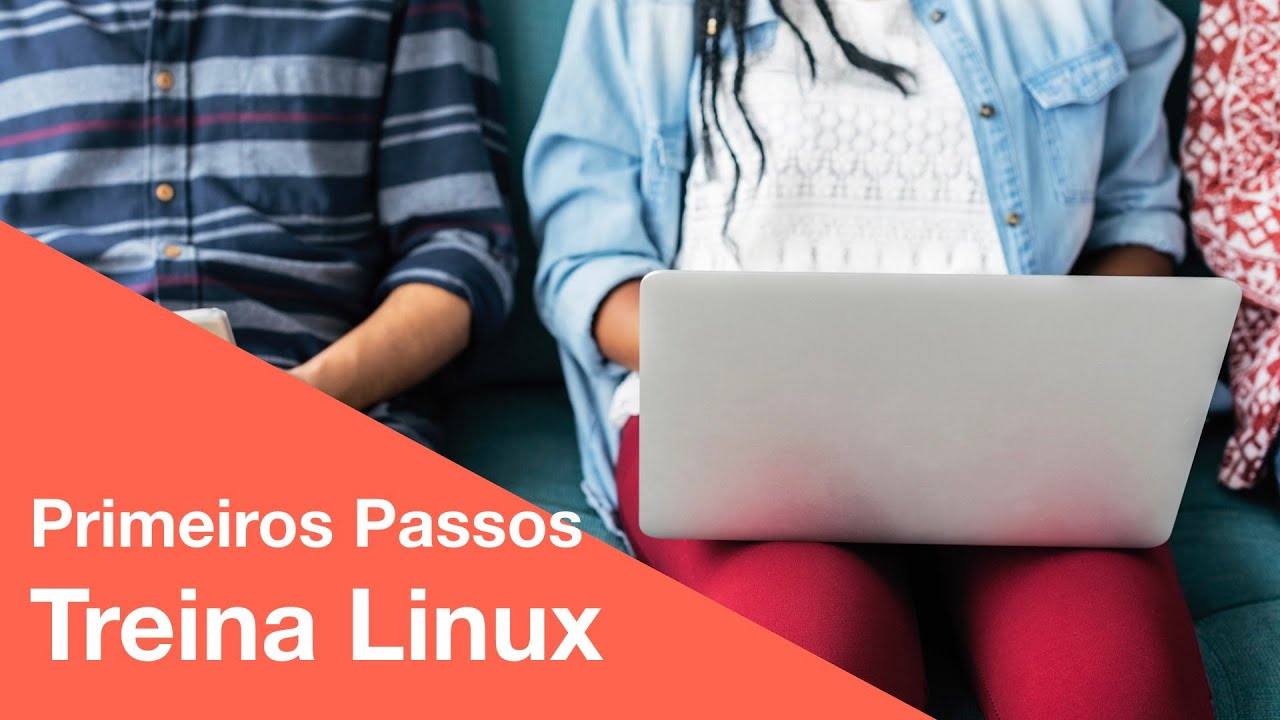 Primeiros  Passos no Linux #TreinaLinux #treinalinux.com