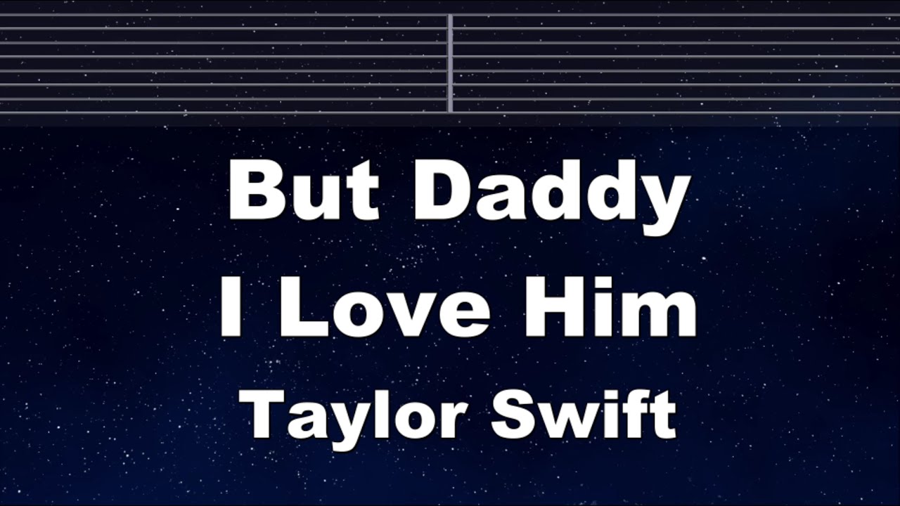 Pracitice Karaoke♬ But Daddy I Love Him - Taylor Swift 【With Guide Melody】 Instrumental, Lyric, BGM