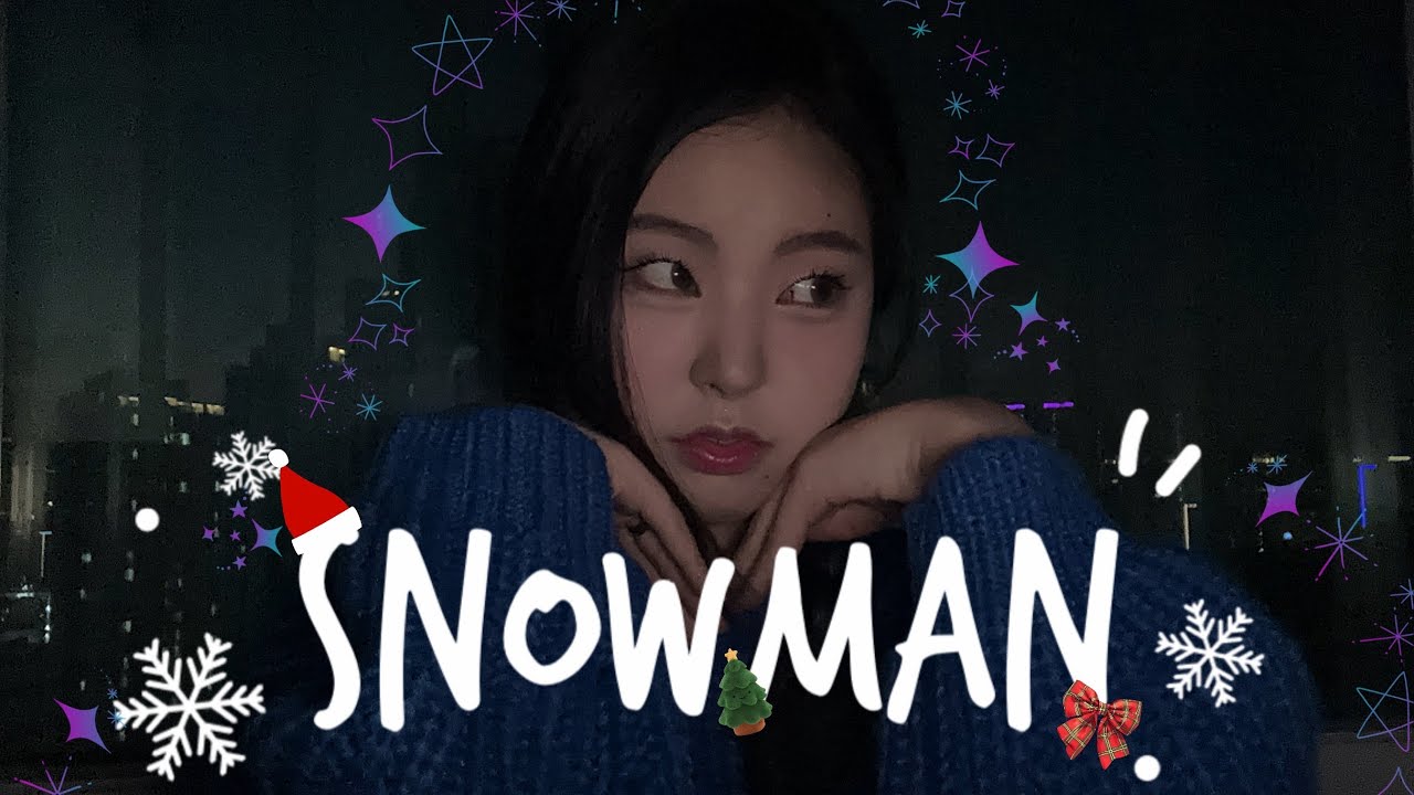 [COVER] Snowman - Sia cover by 이서 ESEO (현정 HYUNJUNG)