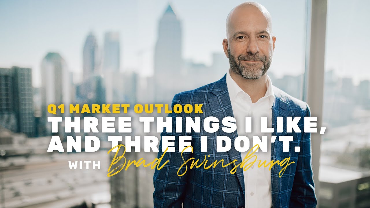 Market Outlook: Three Things I Like and Three I Don’t