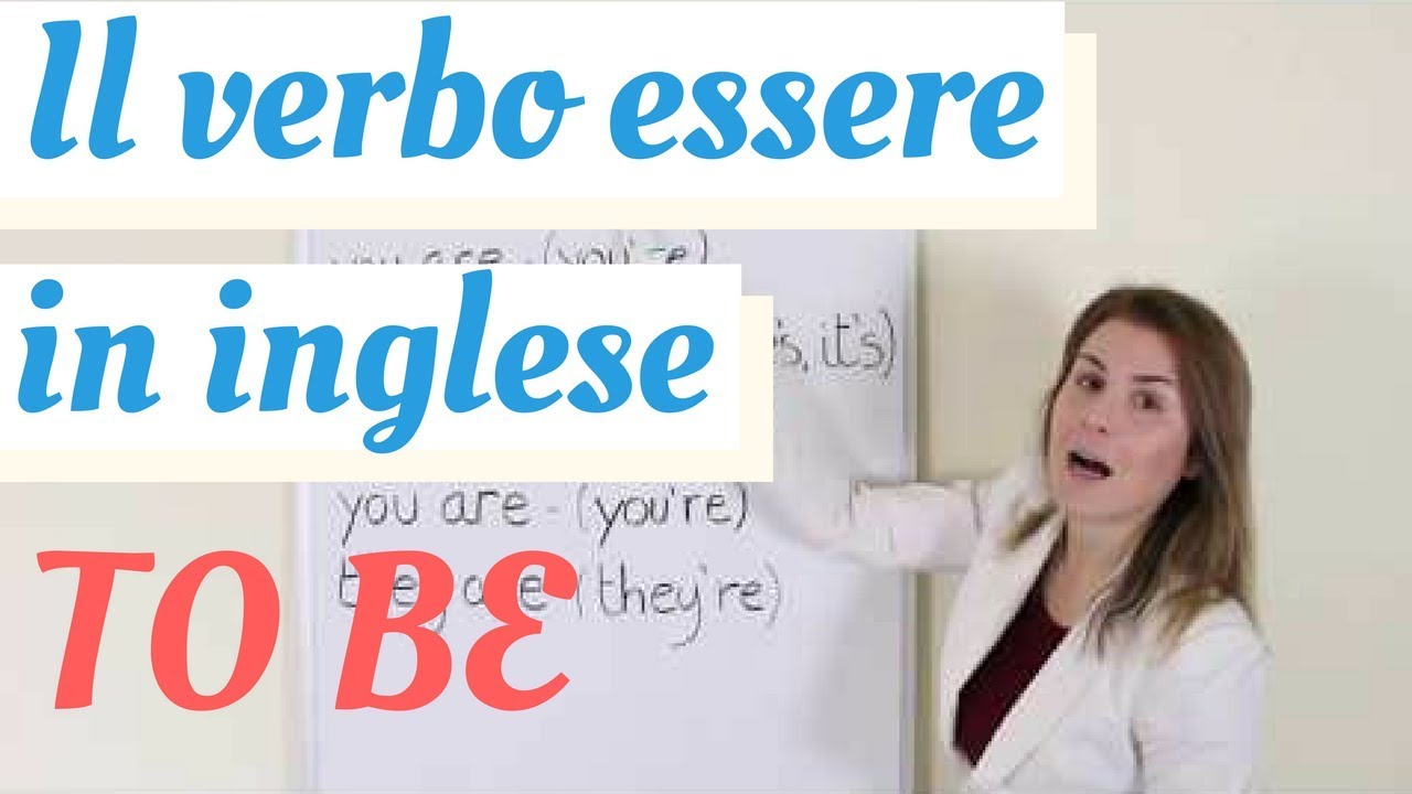 Il verbo TO BE = ESSERE  in inglese