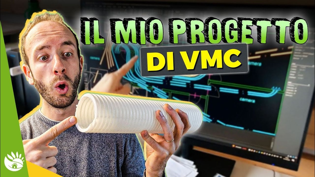 INSTALLO la VMC a Casa Mia: Ecco come si Progetta